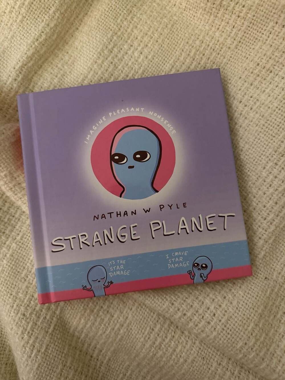 Nathan W Pyle Strange Planet Hardcover Book